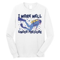 Funny Scuba Diving I Work Well Under Pressure Long Sleeve Shirt