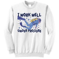 Funny Scuba Diving I Work Well Under Pressure Sweatshirt