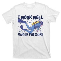 Funny Scuba Diving I Work Well Under Pressure T-Shirt