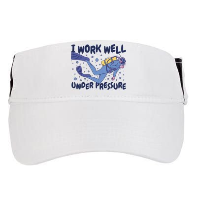 Funny Scuba Diving I Work Well Under Pressure Adult Drive Performance Visor