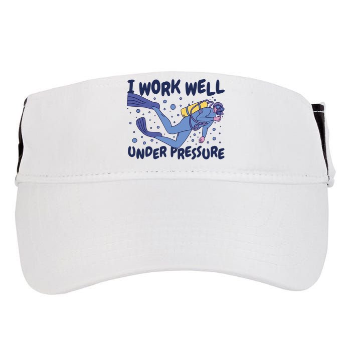 Funny Scuba Diving I Work Well Under Pressure Adult Drive Performance Visor