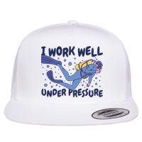 Funny Scuba Diving I Work Well Under Pressure Flat Bill Trucker Hat