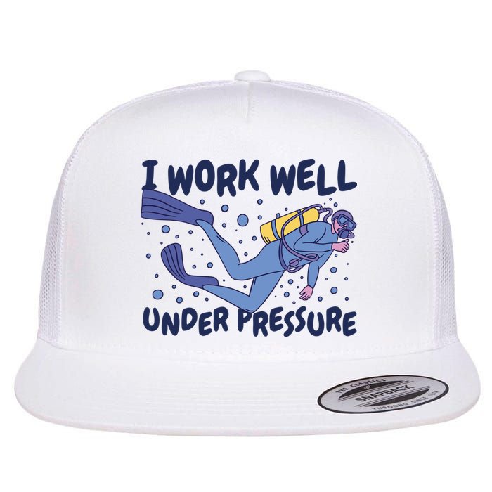 Funny Scuba Diving I Work Well Under Pressure Flat Bill Trucker Hat