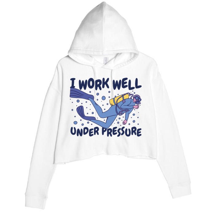 Funny Scuba Diving I Work Well Under Pressure Crop Fleece Hoodie