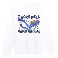 Funny Scuba Diving I Work Well Under Pressure Premium Crewneck Sweatshirt