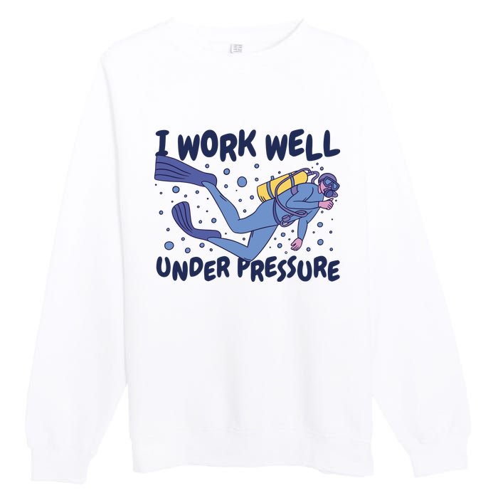 Funny Scuba Diving I Work Well Under Pressure Premium Crewneck Sweatshirt