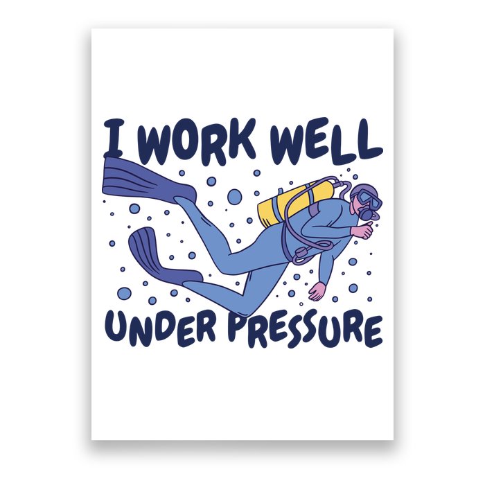 Funny Scuba Diving I Work Well Under Pressure Poster