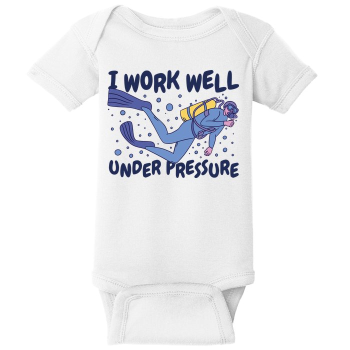 Funny Scuba Diving I Work Well Under Pressure Baby Bodysuit