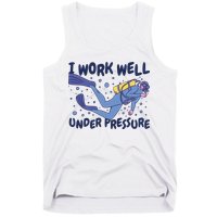 Funny Scuba Diving I Work Well Under Pressure Tank Top