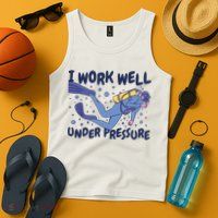 Funny Scuba Diving I Work Well Under Pressure Tank Top