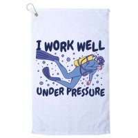 Funny Scuba Diving I Work Well Under Pressure Golf Towel