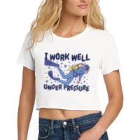 Funny Scuba Diving I Work Well Under Pressure Crop Top