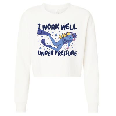 Funny Scuba Diving I Work Well Under Pressure Cropped Pullover Crew