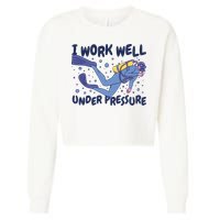 Funny Scuba Diving I Work Well Under Pressure Cropped Pullover Crew