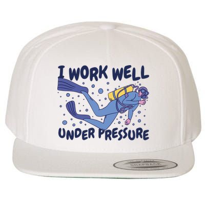 Funny Scuba Diving I Work Well Under Pressure Wool Snapback Cap