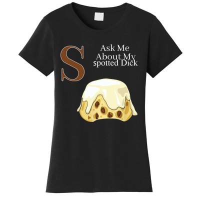 Funny Spotted Dick Pastry Chef British Dessert Gift Women's T-Shirt