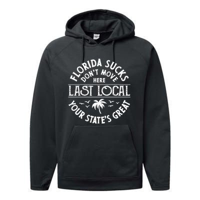 Florida Suckss Dont Move Here Last Local Performance Fleece Hoodie