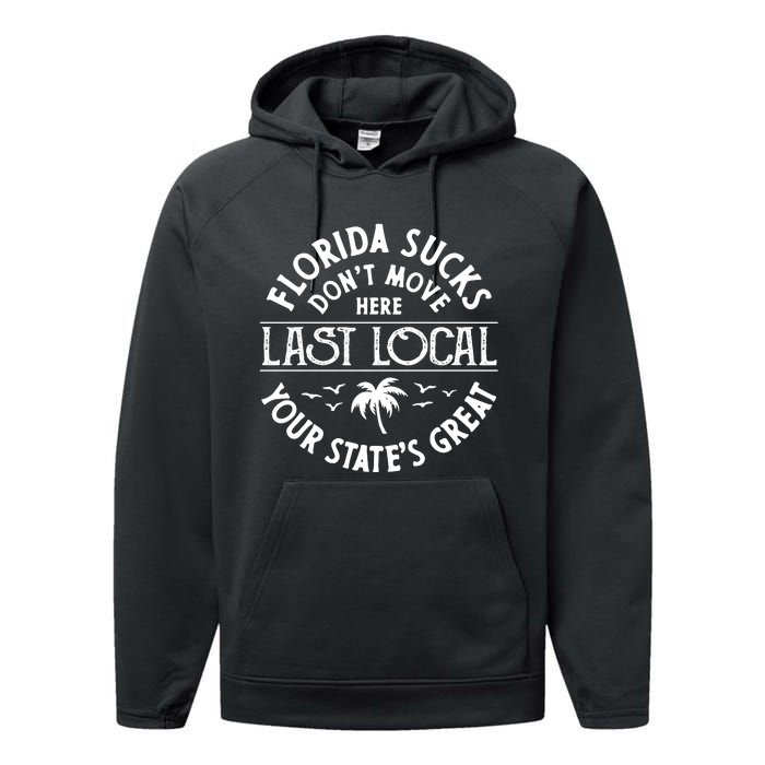 Florida Suckss Dont Move Here Last Local Performance Fleece Hoodie