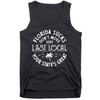 Florida Suckss Dont Move Here Last Local Tank Top