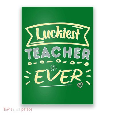 Funny St.Patrick's Day Luckiest Teacher Ever Apparel Poster