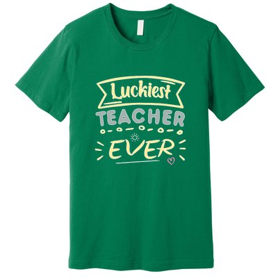 Funny St.Patrick's Day Luckiest Teacher Ever Apparel Premium T-Shirt