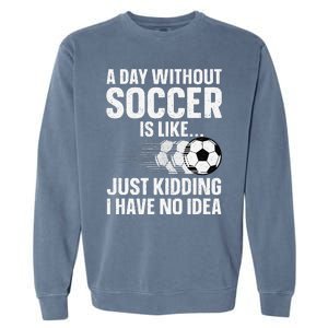 Funny Soccer Design Sport Player Soccer Lover Garment-Dyed Sweatshirt