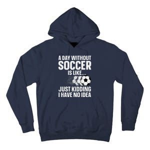 Funny Soccer Design Sport Player Soccer Lover Tall Hoodie