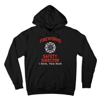 FIREWORKS SAFETY DIRECTOR I Run You Firefighter America Hoodie