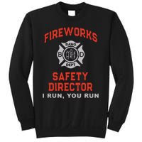 FIREWORKS SAFETY DIRECTOR I Run You Firefighter America Sweatshirt