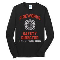 FIREWORKS SAFETY DIRECTOR I Run You Firefighter America Tall Long Sleeve T-Shirt