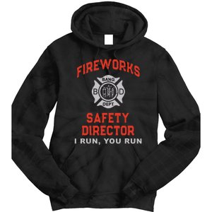 FIREWORKS SAFETY DIRECTOR I Run You Firefighter America Tie Dye Hoodie