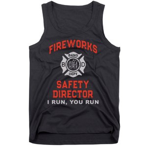 FIREWORKS SAFETY DIRECTOR I Run You Firefighter America Tank Top