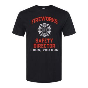 FIREWORKS SAFETY DIRECTOR I Run You Firefighter America Softstyle CVC T-Shirt