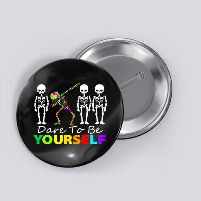 Funny Skeleton Dabbing Dare To Be Yourself Autism Awareness Gift Button