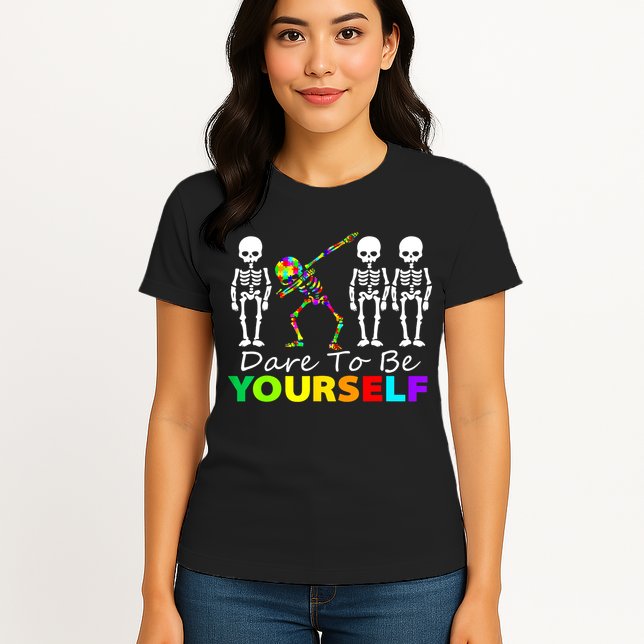 Funny Skeleton Dabbing Dare To Be Yourself Autism Awareness Gift Womens T-Shirt