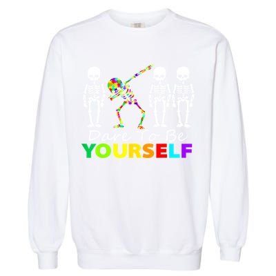 Funny Skeleton Dabbing Dare To Be Yourself Autism Awareness Gift Garment-Dyed Sweatshirt