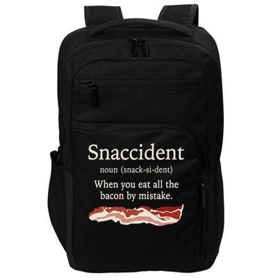 Funny Snaccident Definition Eat All The Bacon By Mistake Impact Tech Backpack