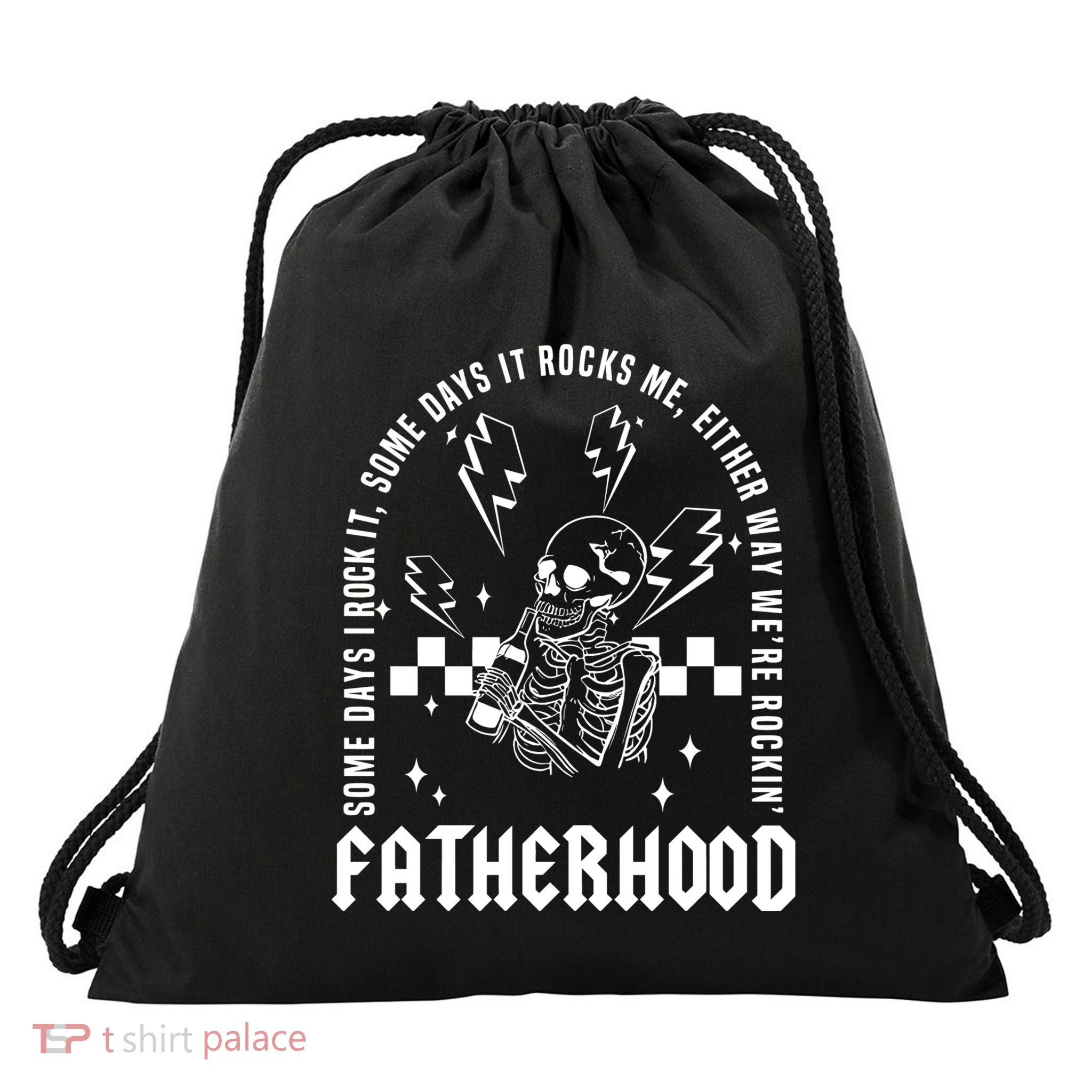 Fatherhood Some Days I Rock It Skeleton Drawstring Bag