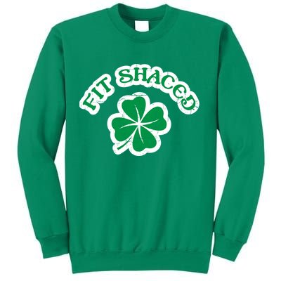 Fit Shaced Drinking St Patricks Drink Paddys Day Team Sweatshirt