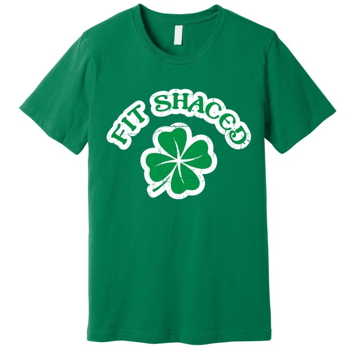 Fit Shaced Drinking St Patricks Drink Paddys Day Team Premium T-Shirt
