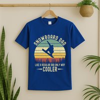Funny Snowboard Dad Like A Regular Dad But Only Way Cooler Gift T-Shirt