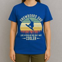 Funny Snowboard Dad Like A Regular Dad But Only Way Cooler Gift T-Shirt