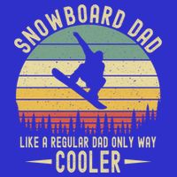 Funny Snowboard Dad Like A Regular Dad But Only Way Cooler Gift T-Shirt