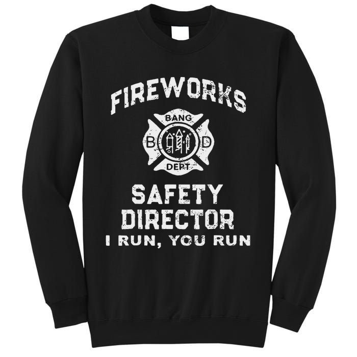 Fireworks Safety Director I Run You Run Sweatshirt