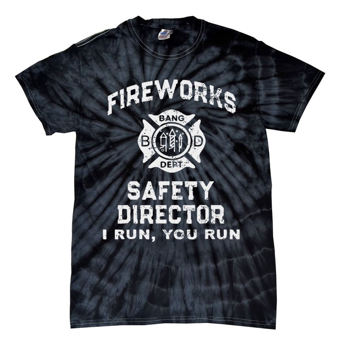 Fireworks Safety Director I Run You Run Tie-Dye T-Shirt