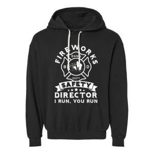 Fireworks Safety Director I Run You Run Bang Dept Patriotic Garment-Dyed Fleece Hoodie