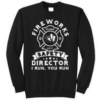 Fireworks Safety Director I Run You Run Bang Dept Patriotic Tall Sweatshirt