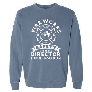 Fireworks Safety Director I Run You Run Bang Dept Patriotic Garment-Dyed Sweatshirt