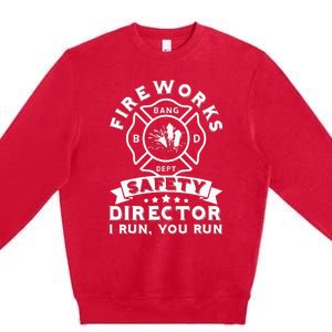 Fireworks Safety Director I Run You Run Bang Dept Patriotic Premium Crewneck Sweatshirt