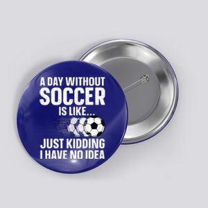 Funny Soccer Design For  Sport Player Soccer Lover  Button